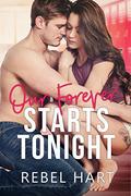 Our Forever Starts Tonight (Our Forevers #1) by Rebel Hart