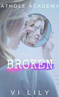 Broken (Athole Academy #1) by Vi Lily
