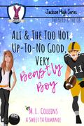 Ali & the Too Hot, Up-to-No Good, Very Beastly Boy (Jackson High #1) by M.L. Collins
