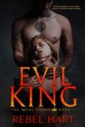 Evil King (The Royal Court #1) by Rebel Hart