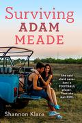 Surviving Adam Meade (Surviving Adam Meade #1) by Shannon Klare