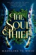 The Soul Thief (The Soul Thief Trilogy #2) by Madeline Te Whiu