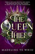 The Queen Thief (The Soul Thief Trilogy #3) by Madeline Te Whiu