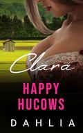 Clara: A Milking Romance (Happy Hucows) by Dahlia