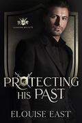 Protecting His Past (Guarding Royalty #1) by Elouise East