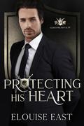 Protecting His Heart (Guarding Royalty #2) by Elouise East
