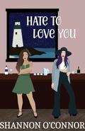 Hate to Love You (Lighthouse Lovers #2) by Shannon O'Connor