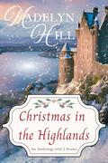 Christmas in the Highlands: An Anthology with 2 Stories by Madelyn Hill
