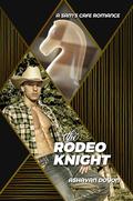 The Rodeo Knight (Sam's Cafe Romances #3) by Ashavan Doyon