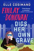 Finlay Donovan Digs Her Own Grave (Finlay Donovan #5) by Elle Cosimano
