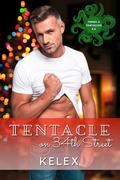 Tentacle on 34th Street (Tinsel and Tentacles #3) by Kelex