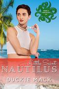 Little Saint Nautilus (Tinsel and Tentacles #12) by Duckie Mack