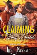 Claiming Their Lady Doctor by Lily Reynard