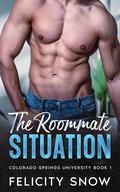The Roommate Situation (Colorado Springs University #1) by Felicity Snow