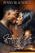 Seduce Me With Your Lies by Penny Blacwrite
