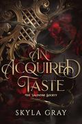 An Acquired Taste (The Valentine Society #1) by Skyla Gray