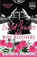 Wildflowers and Wide Receivers: a Single Guardian, Second Chance Romance by Kathryn Andrews