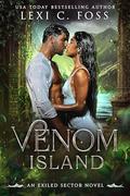 Venom Island (Exiled Sector) by Lexi C. Foss