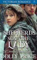 The Shepherd’s Son and The Lady: A Victorian Christmas Miracle by Dolly Price