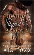 Cowboy's Sinful Bargain (A Cross Creek Ranch Story #1) by Aja Foxx
