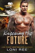 Rescuing His Future by Loni Ree