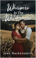 Whispers In The Wilderness (The Wilderness Saga #2) by Jean Hackensmith