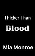 Thicker Than Blood by Mia Monroe
