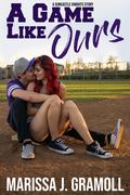 A Game Like Ours (Suncastle College #1) by Marissa J. Gramoll