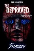 The Depraved by Smauggy Universe