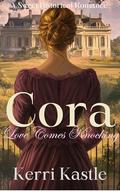 Cora, Love Comes Knocking: A Sweet Historical Romance by Kerri Kastle