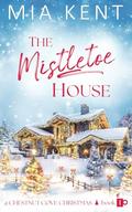 The Mistletoe House by Mia Kent
