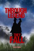 Through Legend They Fall by Rachel Pendley