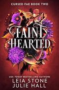 Faint Hearted by Leia Stone, Julie Hall