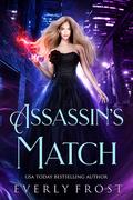 Assassin's Match by Everly Frost