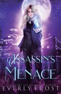 Assassin's Menace by Everly Frost