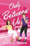 Only Between Us (Oakwood Bay #2) by Ellie K. Wilde