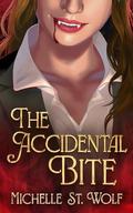 The Accidental Bite by Michelle St. Wolf