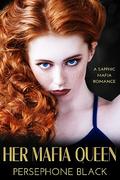 Her Mafia Queen by Persephone Black