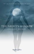 The Night's Shadow (Children of the Night #1) by Meghan Jones