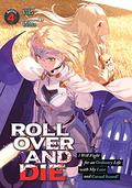 Roll Over and Die: I Will Fight for an Ordinary Life with My Love and Cursed Sword! (Light Novel) Vol. 4 (ROLL OVER AND DIE: I Will Fight for an Ordinary Life with My Love and Cursed Sword! (Light Novel) #4) by Kiki.