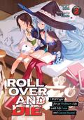 ROLL OVER AND DIE: I Will Fight for an Ordinary Life with My Love and Cursed Sword! (Light Novel) Vol. 2 (ROLL OVER AND DIE: I Will Fight for an Ordinary Life with My Love and Cursed Sword! (Light Novel) #2) by Kiki.