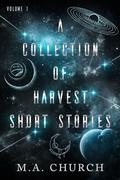 A Collection of Harvest Short Stories by M.A. Church