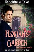 Florian's Garden (The Regency Lords): Opposites Attract Novella in the London Spies World by Jules Radcliffe
