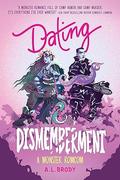 Dating & Dismemberment (Monsters and Mating #1) by A.L. Brody