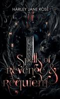 Spells of Revenge & Requiem by Harley Jane Rose