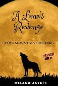 A Luna's Revenge: Stone Mountain Shifters by Melanie Jaynes