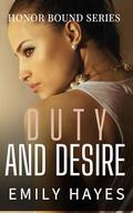 Duty and Desire: A Lesbian/Sapphic Military Romance by Emily Hayes
