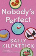 Nobody's Perfect by Sally Kilpatrick