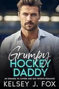 Grumpy Hockey Daddy by Kelsey J. Fox