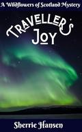 Traveller's Joy: A Wildflowers of Scotland Novel (Highland Homecoming #4) by Sherrie Hansen